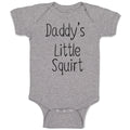 Baby Clothes Daddy's Little Squirt Baby Bodysuits Boy & Girl Cotton