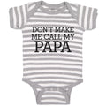 Baby Clothes Don'T Make Me Call My Papa Baby Bodysuits Boy & Girl Cotton