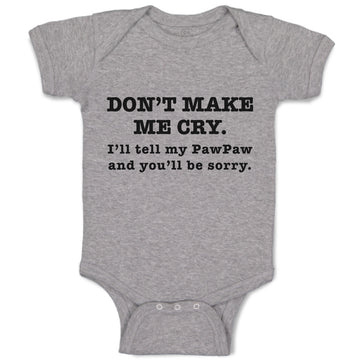 Baby Clothes Don'T Make Me Cry. I'Ll Tell My Pawpaw and You'Ll Be Sorry. Cotton