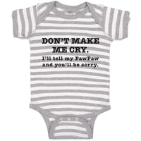 Baby Clothes Don'T Make Me Cry. I'Ll Tell My Pawpaw and You'Ll Be Sorry. Cotton