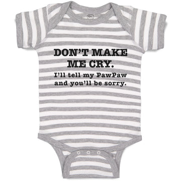 Baby Clothes Don'T Make Me Cry. I'Ll Tell My Pawpaw and You'Ll Be Sorry. Cotton