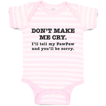 Baby Clothes Don'T Make Me Cry. I'Ll Tell My Pawpaw and You'Ll Be Sorry. Cotton