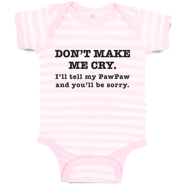 Baby Clothes Don'T Make Me Cry. I'Ll Tell My Pawpaw and You'Ll Be Sorry. Cotton