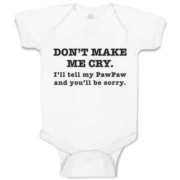 Baby Clothes Don'T Make Me Cry. I'Ll Tell My Pawpaw and You'Ll Be Sorry. Cotton