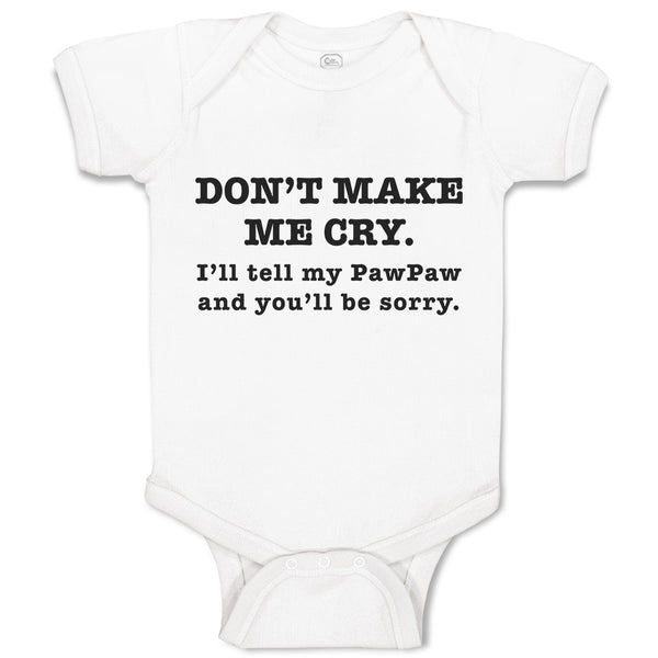 Baby Clothes Don'T Make Me Cry. I'Ll Tell My Pawpaw and You'Ll Be Sorry. Cotton