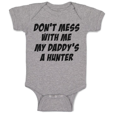 Baby Clothes Don'T Mess with Me My Daddy's A Hunter Baby Bodysuits Cotton