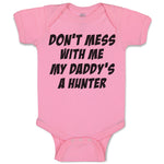 Baby Clothes Don'T Mess with Me My Daddy's A Hunter Baby Bodysuits Cotton