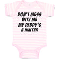 Baby Clothes Don'T Mess with Me My Daddy's A Hunter Baby Bodysuits Cotton