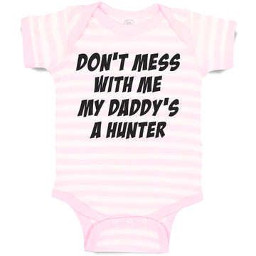 Baby Clothes Don'T Mess with Me My Daddy's A Hunter Baby Bodysuits Cotton