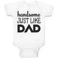 Baby Clothes Handsome Just like Dad Baby Bodysuits Boy & Girl Cotton