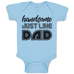Handsome Just like Dad