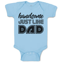 Handsome Just like Dad