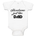 Baby Clothes Handsome Just like Dad Baby Bodysuits Boy & Girl Cotton