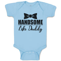 Baby Clothes Handsome like Daddy Baby Bodysuits Boy & Girl Cotton