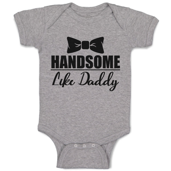 Baby Clothes Handsome like Daddy Baby Bodysuits Boy & Girl Cotton