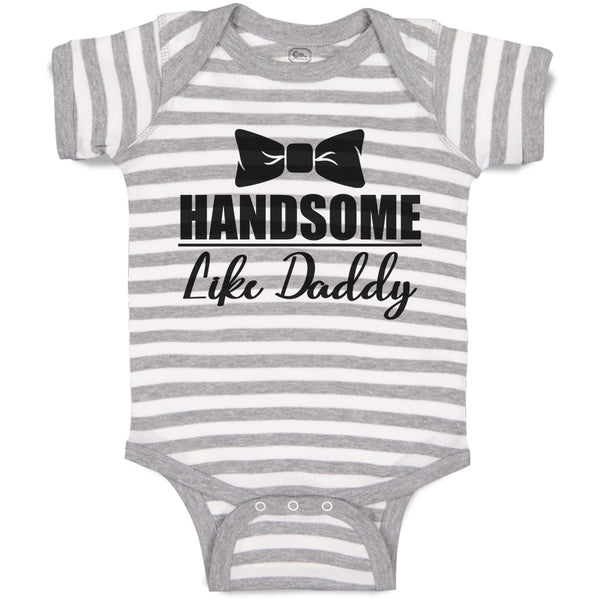 Baby Clothes Handsome like Daddy Baby Bodysuits Boy & Girl Cotton