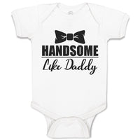 Baby Clothes Handsome like Daddy Baby Bodysuits Boy & Girl Cotton