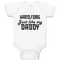 Baby Clothes Handsome like Daddy Baby Bodysuits Boy & Girl Cotton