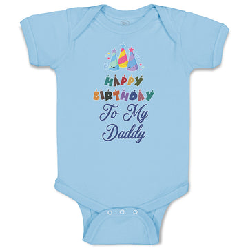 Baby Clothes Happy Birthday to My Daddy Baby Bodysuits Boy & Girl Cotton