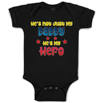 Baby Clothes He's Not Just My Daddy He's My Hero Baby Bodysuits Cotton