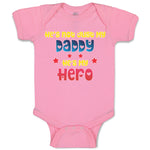 Baby Clothes He's Not Just My Daddy He's My Hero Baby Bodysuits Cotton