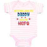 Baby Clothes He's Not Just My Daddy He's My Hero Baby Bodysuits Cotton