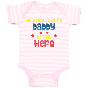 Baby Clothes He's Not Just My Daddy He's My Hero Baby Bodysuits Cotton