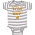 Baby Clothes I Found My Prince His Name Is Daddy Baby Bodysuits Cotton