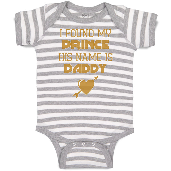 Baby Clothes I Found My Prince His Name Is Daddy Baby Bodysuits Cotton
