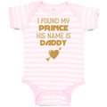 Baby Clothes I Found My Prince His Name Is Daddy Baby Bodysuits Cotton