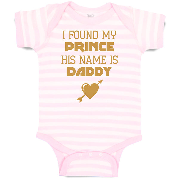 Baby Clothes I Found My Prince His Name Is Daddy Baby Bodysuits Cotton