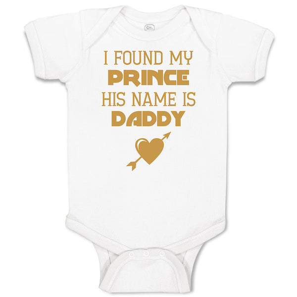 Baby Clothes I Found My Prince His Name Is Daddy Baby Bodysuits Cotton