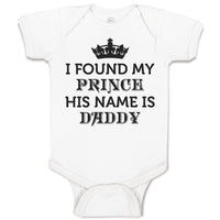Baby Clothes I Found My Prince His Name Is Daddy Baby Bodysuits Cotton