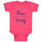 Baby Clothes I Found My Prince His Name Is Daddy Baby Bodysuits Cotton