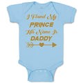 Baby Clothes I Found My Prince His Name Is Daddy Baby Bodysuits Cotton