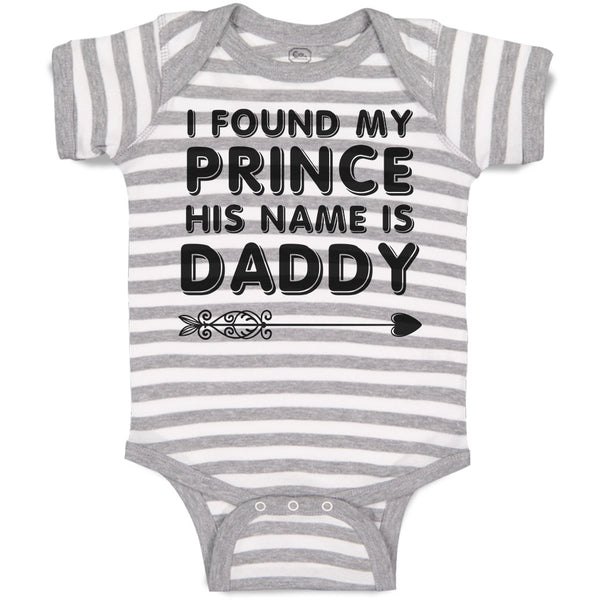 Baby Clothes I Found My Prince His Name Is Daddy Baby Bodysuits Cotton