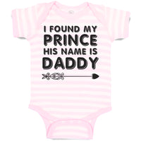 Baby Clothes I Found My Prince His Name Is Daddy Baby Bodysuits Cotton