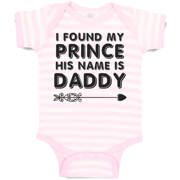 Baby Clothes I Found My Prince His Name Is Daddy Baby Bodysuits Cotton
