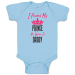 Baby Clothes I Found My Prince His Name Is Daddy Baby Bodysuits Cotton