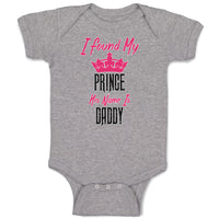 Baby Clothes I Found My Prince His Name Is Daddy Baby Bodysuits Cotton