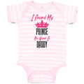 Baby Clothes I Found My Prince His Name Is Daddy Baby Bodysuits Cotton