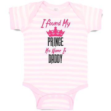 Baby Clothes I Found My Prince His Name Is Daddy Baby Bodysuits Cotton