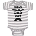 Baby Clothes I Have The Best Dad Ever Baby Bodysuits Boy & Girl Cotton