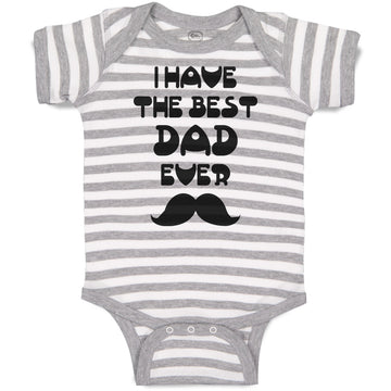 Baby Clothes I Have The Best Dad Ever Baby Bodysuits Boy & Girl Cotton