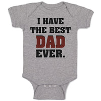 Baby Clothes I Have The Best Dad Ever Baby Bodysuits Boy & Girl Cotton