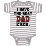 Baby Clothes I Have The Best Dad Ever Baby Bodysuits Boy & Girl Cotton