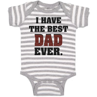 Baby Clothes I Have The Best Dad Ever Baby Bodysuits Boy & Girl Cotton