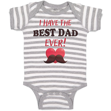 Baby Clothes I Have The Best Dad Ever! Baby Bodysuits Boy & Girl Cotton