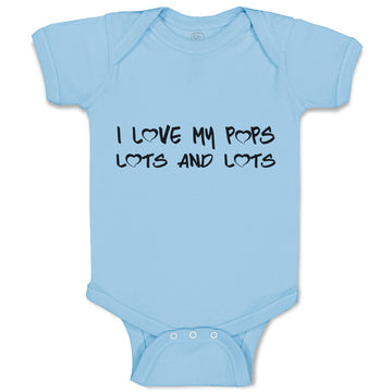 Baby Clothes I Love My Pops Lots and Lots Baby Bodysuits Boy & Girl Cotton