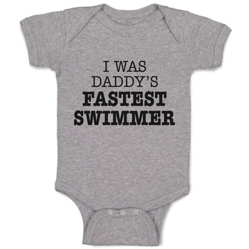 Baby Clothes I Was Daddy's Fastest Swimmer Baby Bodysuits Boy & Girl Cotton